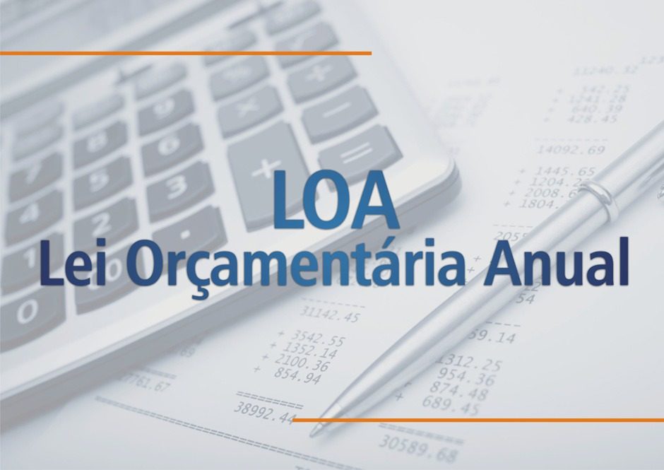 C O M U N I C A D O: LOA (Lei Orçamentária Anual)