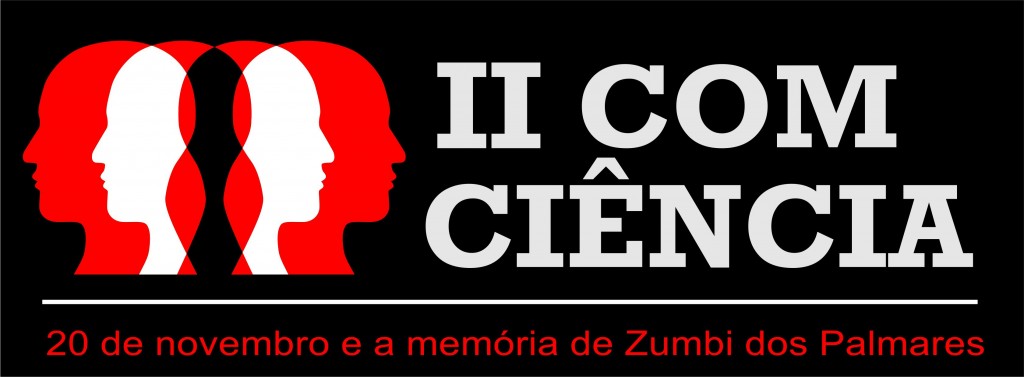 Pela memória de Zumbi dos Palmares, vem aí o II Com Ciência!